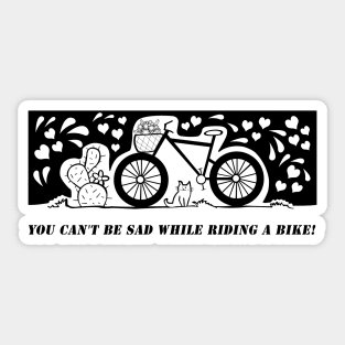 You can't be sad while riding a bike! Sticker
